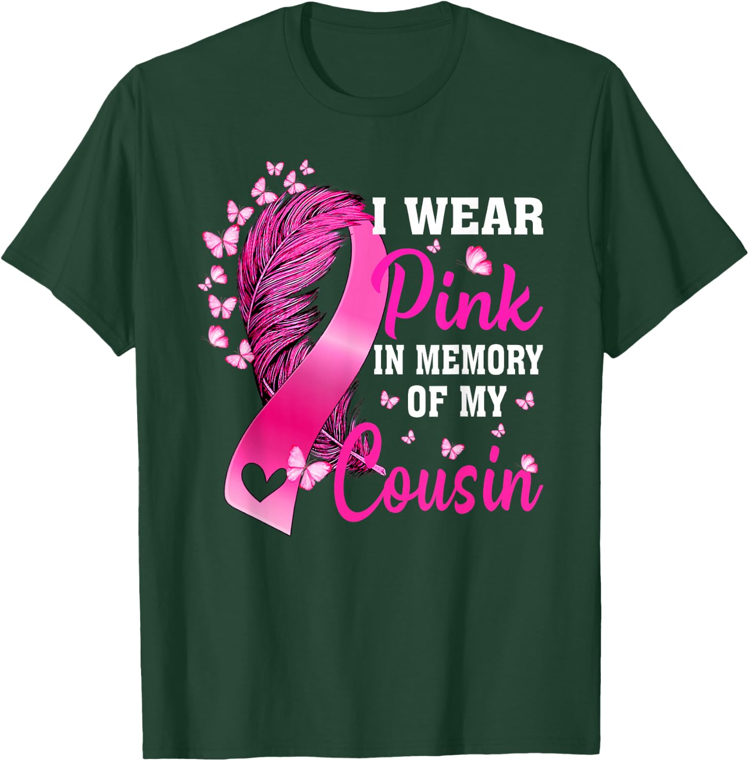 I Wear Pink In Memory Of My Cousin Breast Cancer Awareness T-Shirt - T-Shirt | Forest