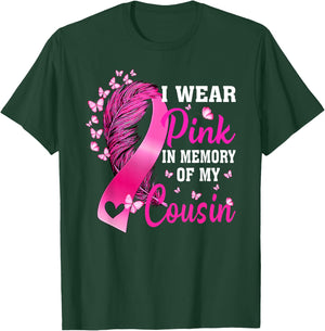 I Wear Pink In Memory Of My Cousin Breast Cancer Awareness T-Shirt - T-Shirt | Forest