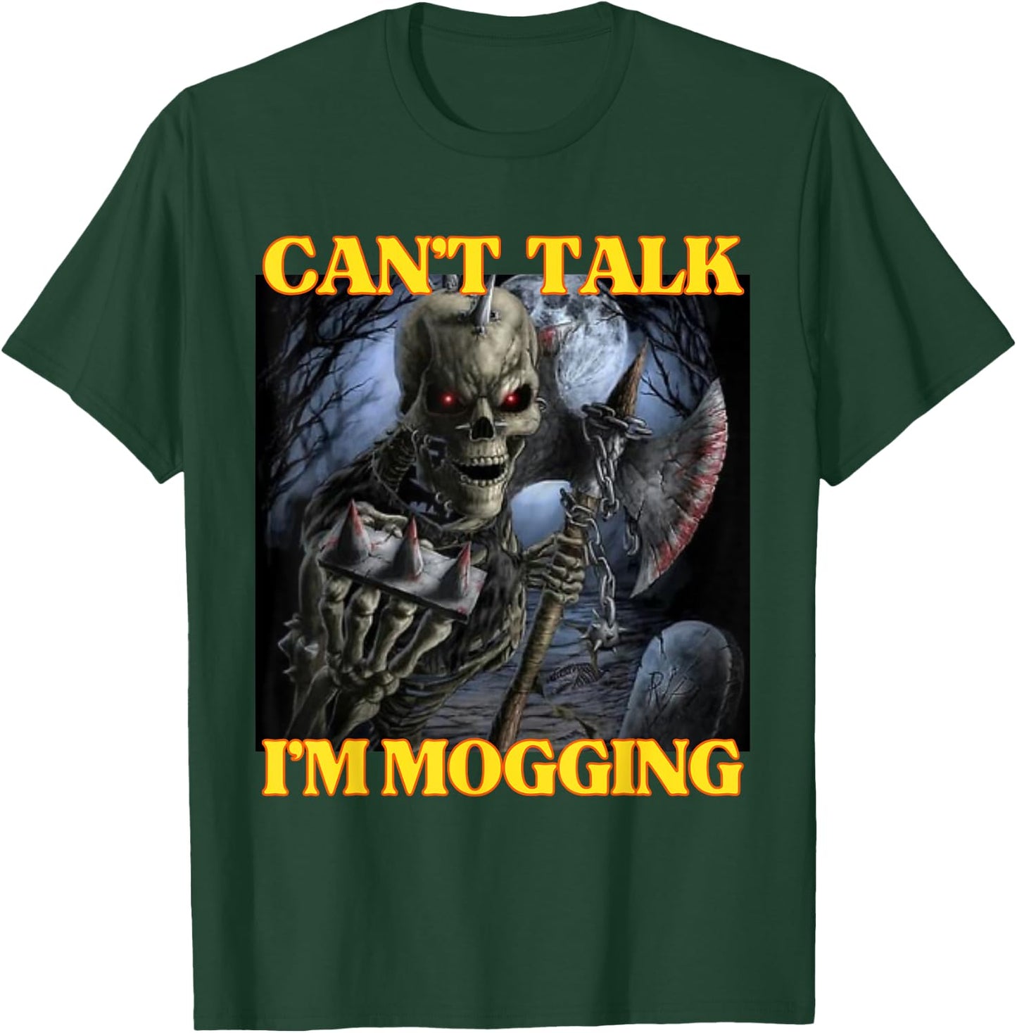 Can’t Talk I'm Mogging Funny Cringe Hard Skeleton Meme T-Shirt - T-Shirt | Forest