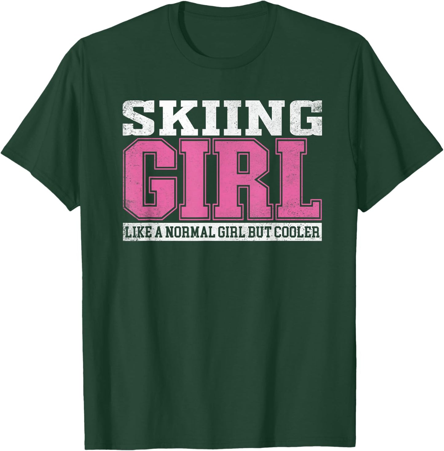 Skiing Girl Like A Normal Girl But Cooler T-Shirt - T-Shirt | Forest