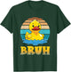 Bruh Funny Rubber Duck Lovers Meme Men Women Boys Girls T-Shirt - T-Shirt | Forest