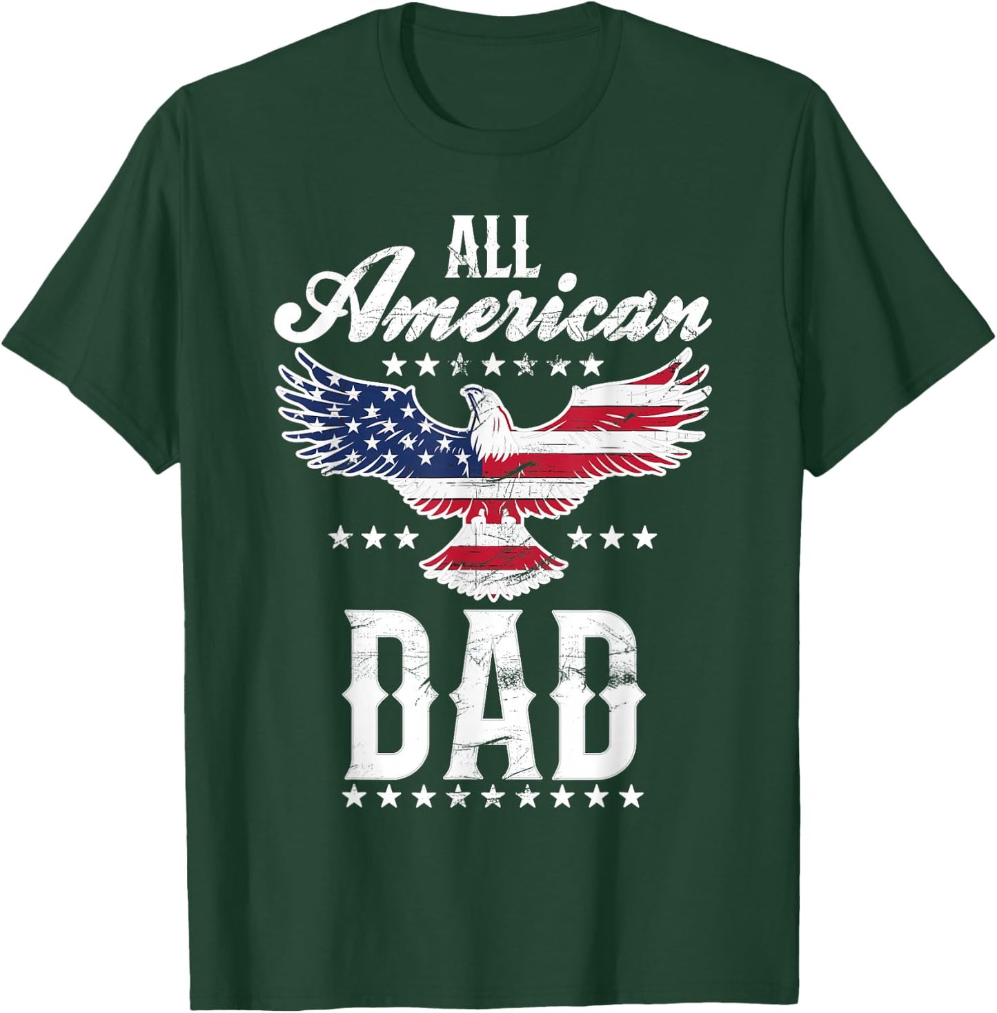 All American Dad Eagle 4th of July Fathers Day USA Dad T-Shirt - T-Shirt | Forest