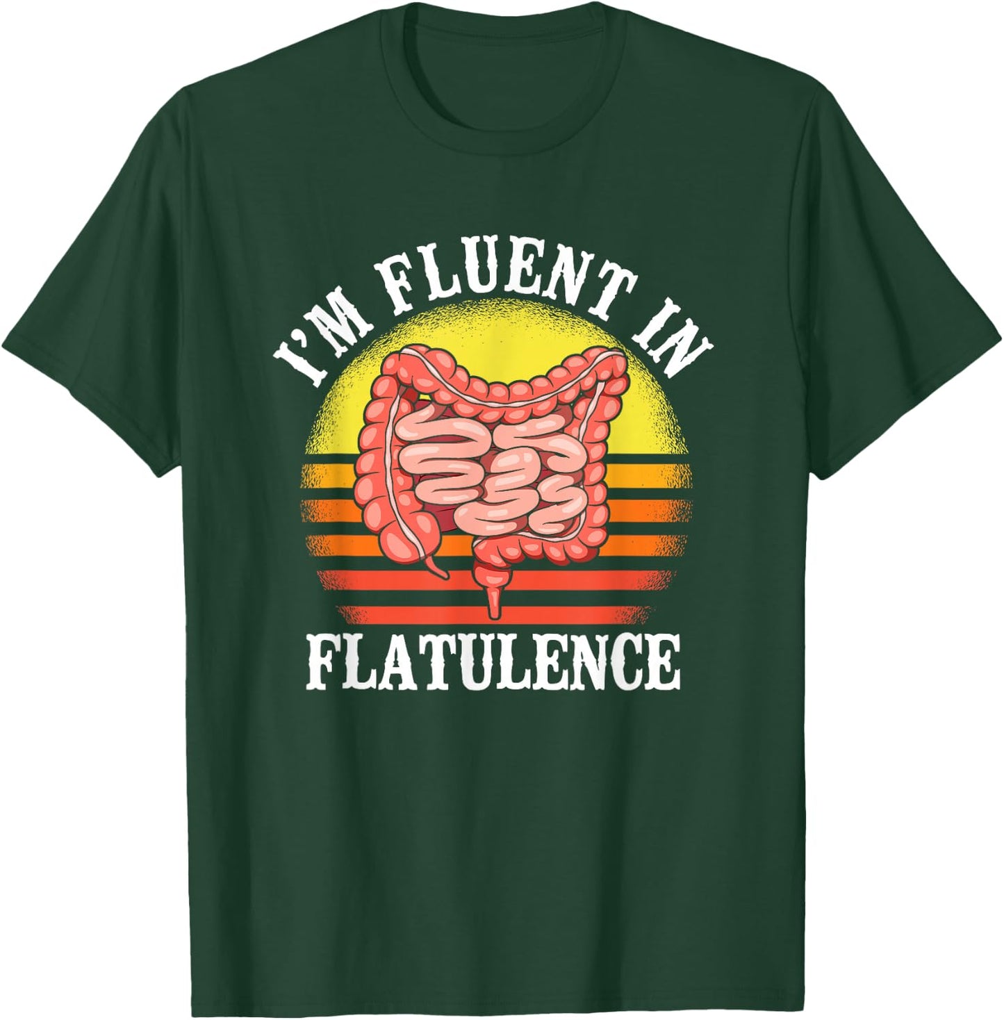 I'm Fluent In Flatulence Endoscopy Nurse Gastroenterologist T-Shirt - T-Shirt | Forest