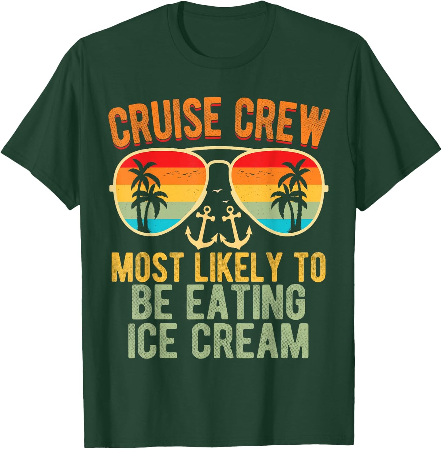 Cruise Crew Most Likely To Be Eating Ice Cream Family Cruise Men Women Kids T-Shirt - T-Shirt | Forest