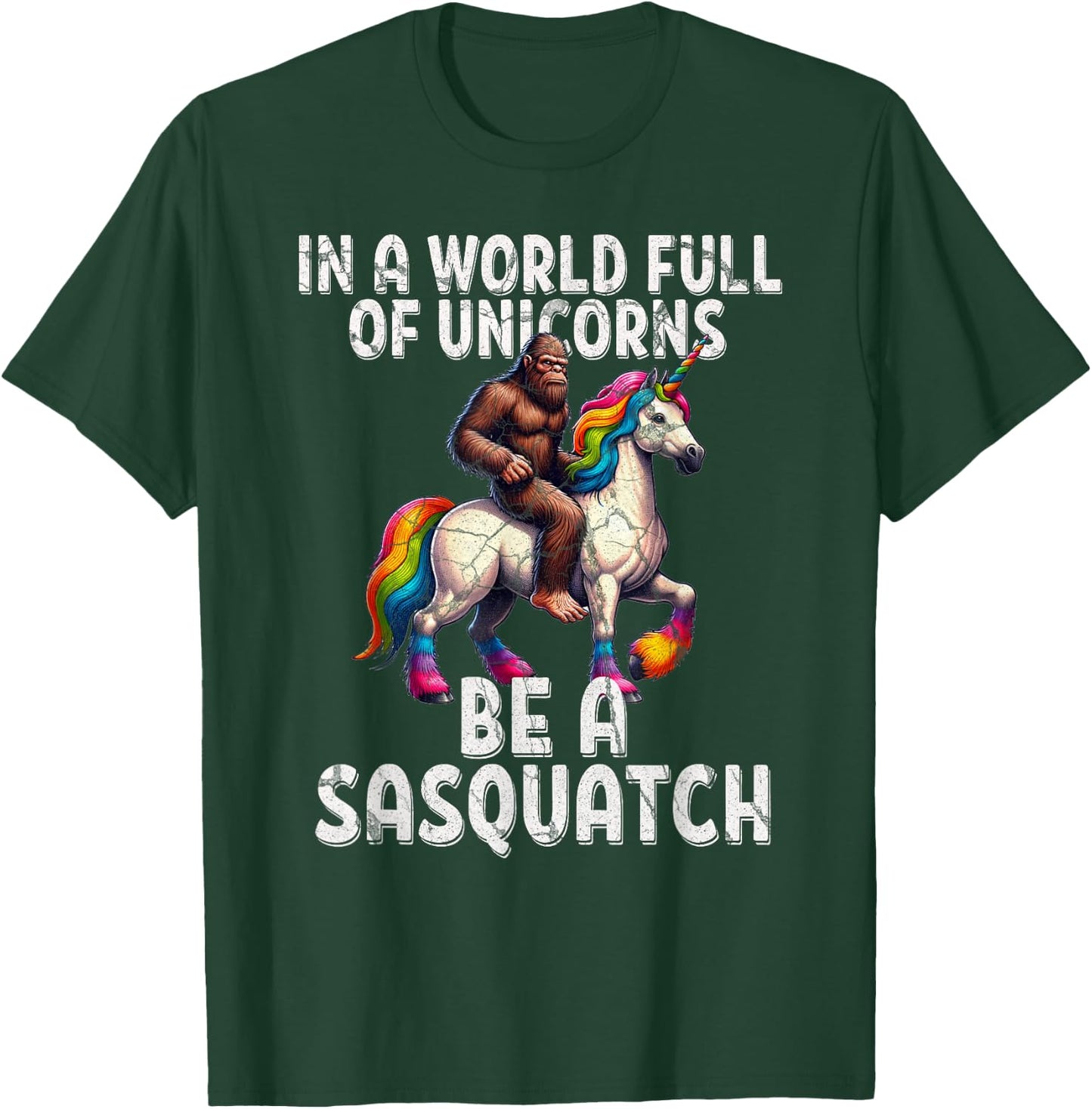 Cool Sasquatch Unicorn Funny In a World of Unicorns T-Shirt - T-Shirt | Forest