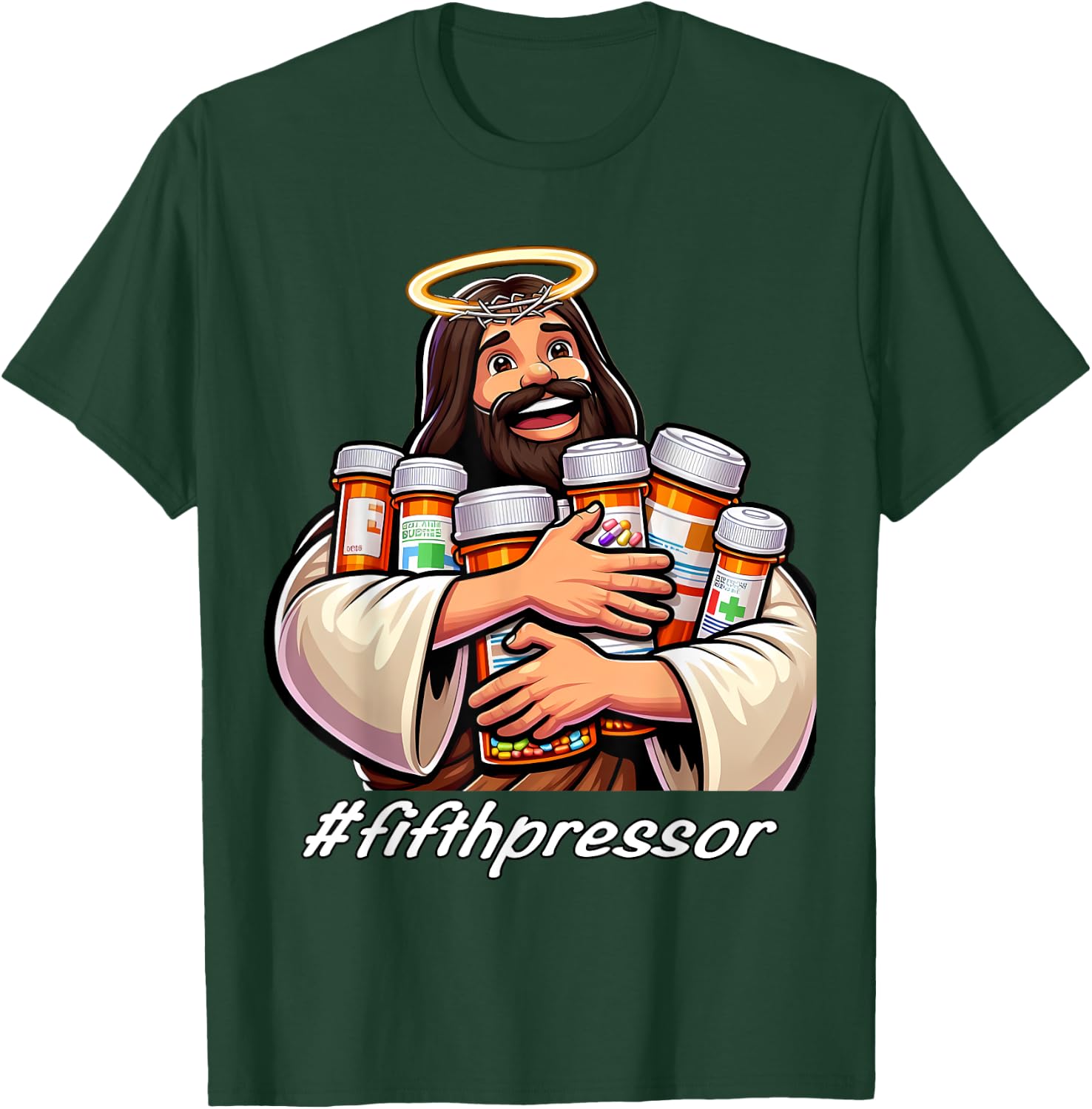 Jesus Christ Fifth Pressure Pharmacist Ful Code Nurse ICU ER T-Shirt - T-Shirt | Forest