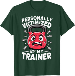Personal Trainer Gym Fitness Workout Exercise Personally Victimized By My Trainer -Adults Black Short Sleeve T-Shirt - T-Shirt | Forest