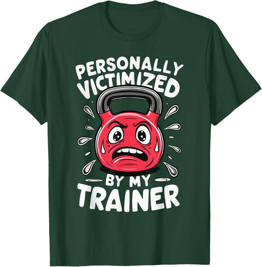 Personal Trainer Gym Fitness Workout Exercise Personally Victimized By My Trainer -Adults Black Short Sleeve T-Shirt - T-Shirt | Forest