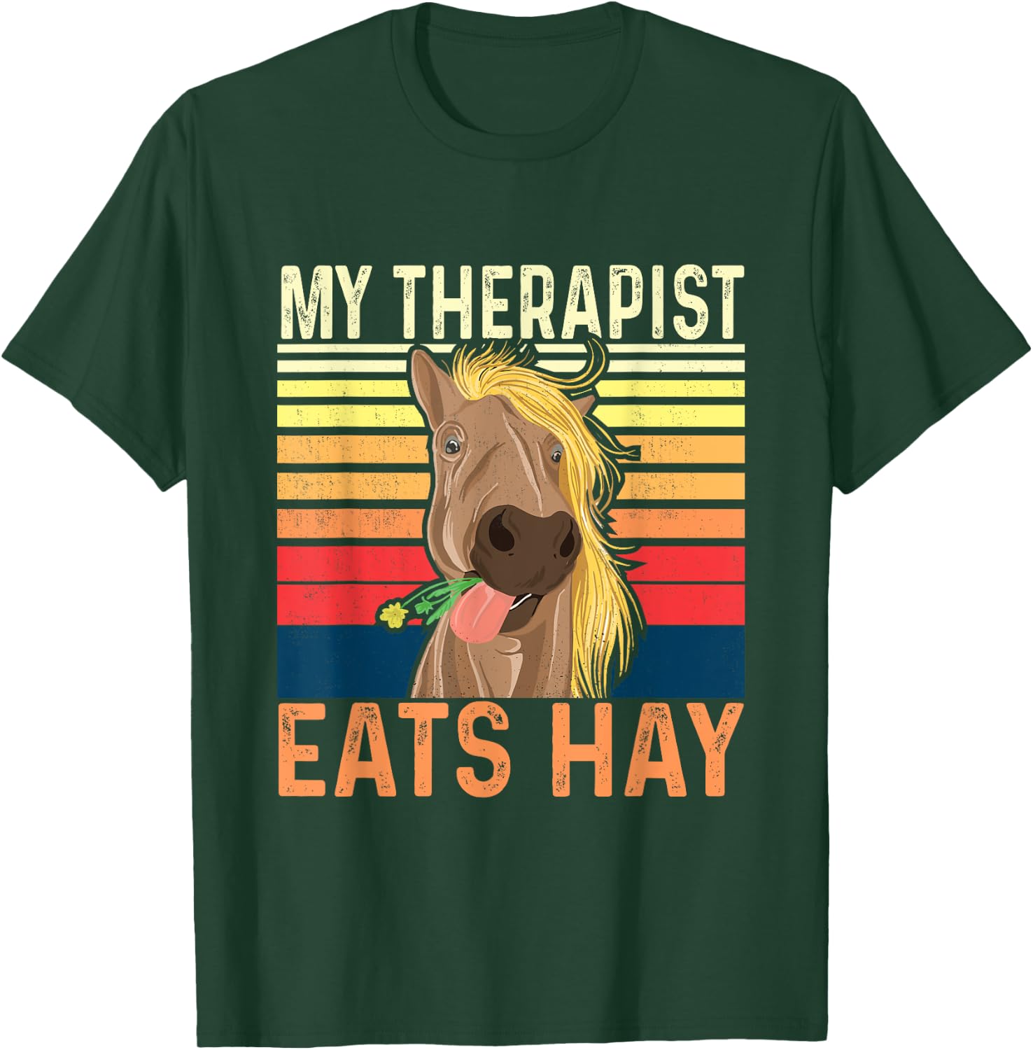 My Therapist Eats Hay - Horse Lover Equestrian Horse Rider T-Shirt - T-Shirt | Forest