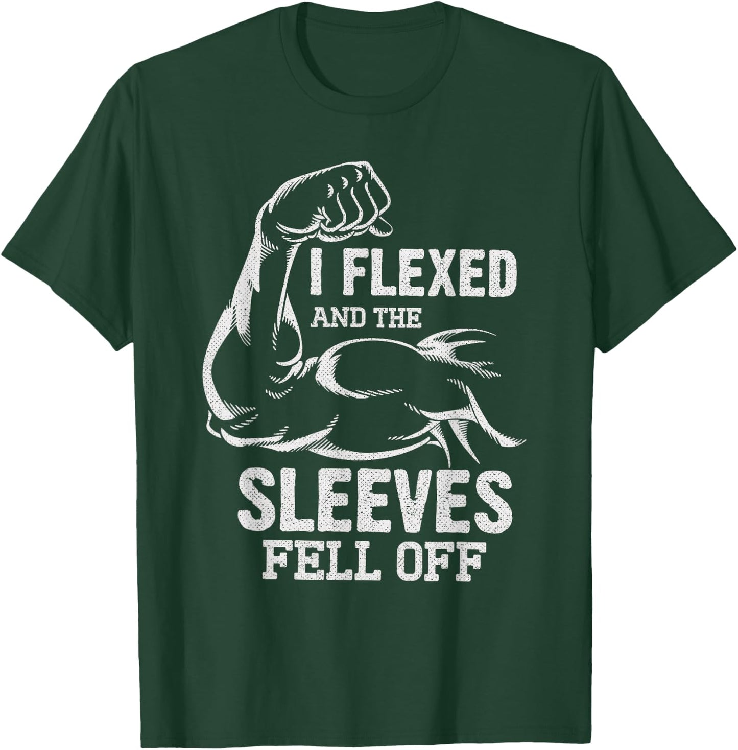 I Flexed and The Sleeves Fell Off Funny Fitness Gymer T-Shirt - T-Shirt | Forest