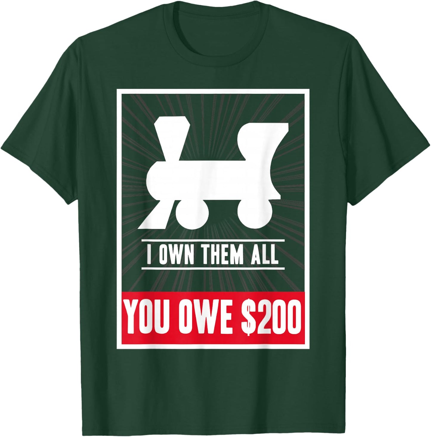 Monopoly Railroads I Own Them All You Owe $200 Logo T-Shirt - T-Shirt | Forest