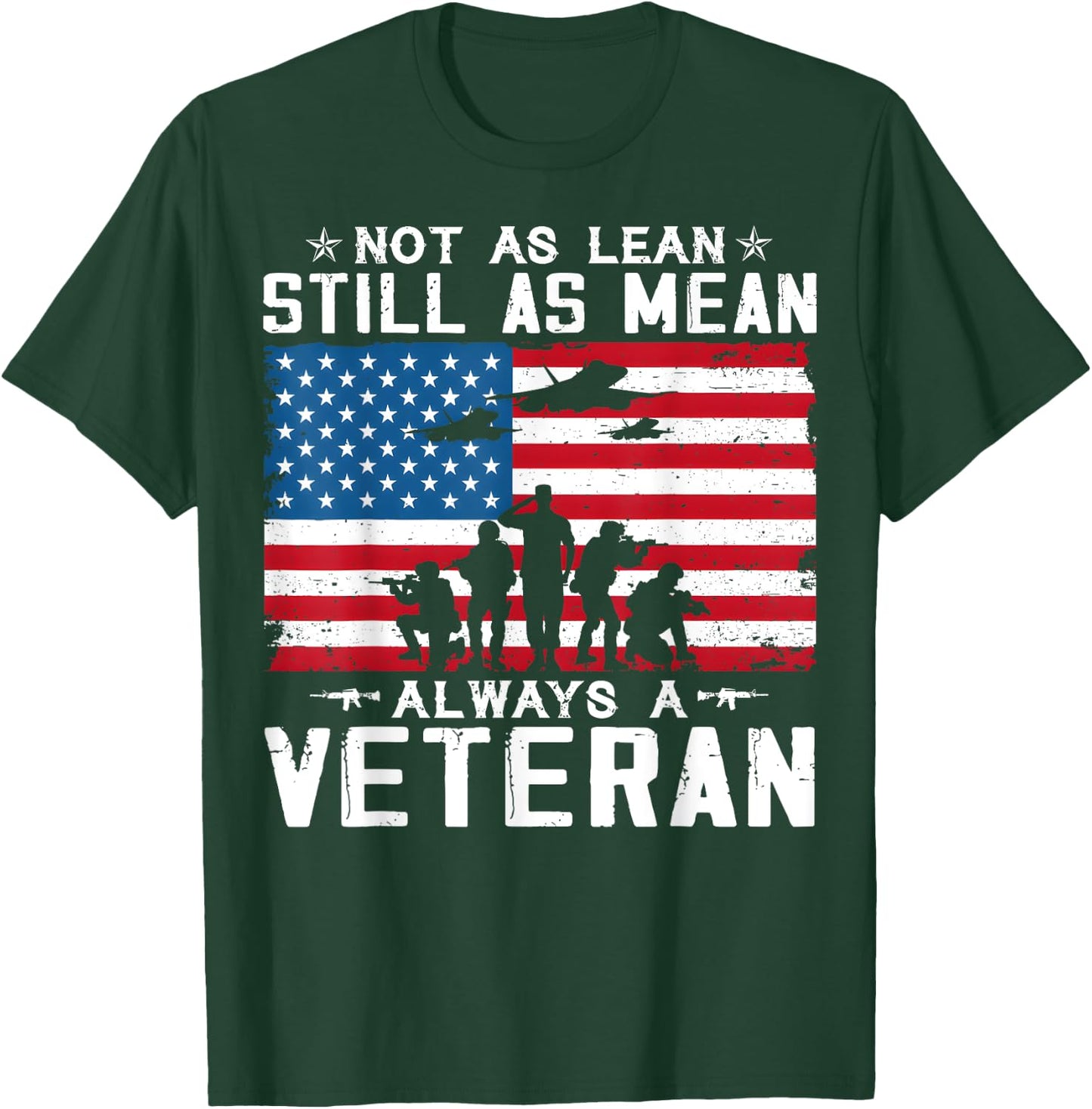 Not As Lean Still As Mean Alwys A Vetran T-Shirt - T-Shirt | Forest
