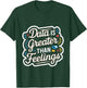 Data Is Greater Than Feelings T-Shirt - T-Shirt | Forest