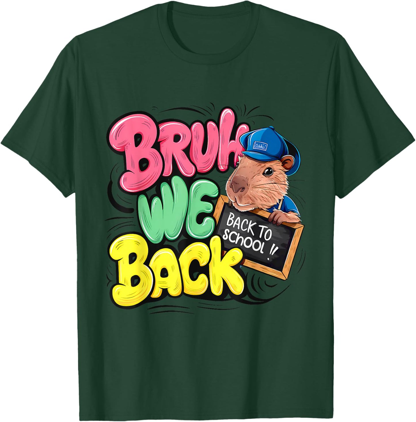Bruh We Back First Day Of School Back To School Capybara T-Shirt - T-Shirt | Forest