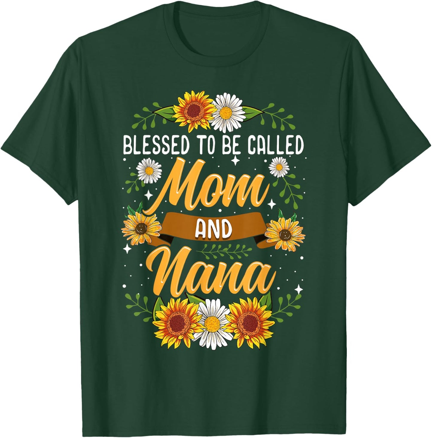 Blessed to Be Called Mom and Nana Cute Sunflower T-Shirt - T-Shirt | Forest