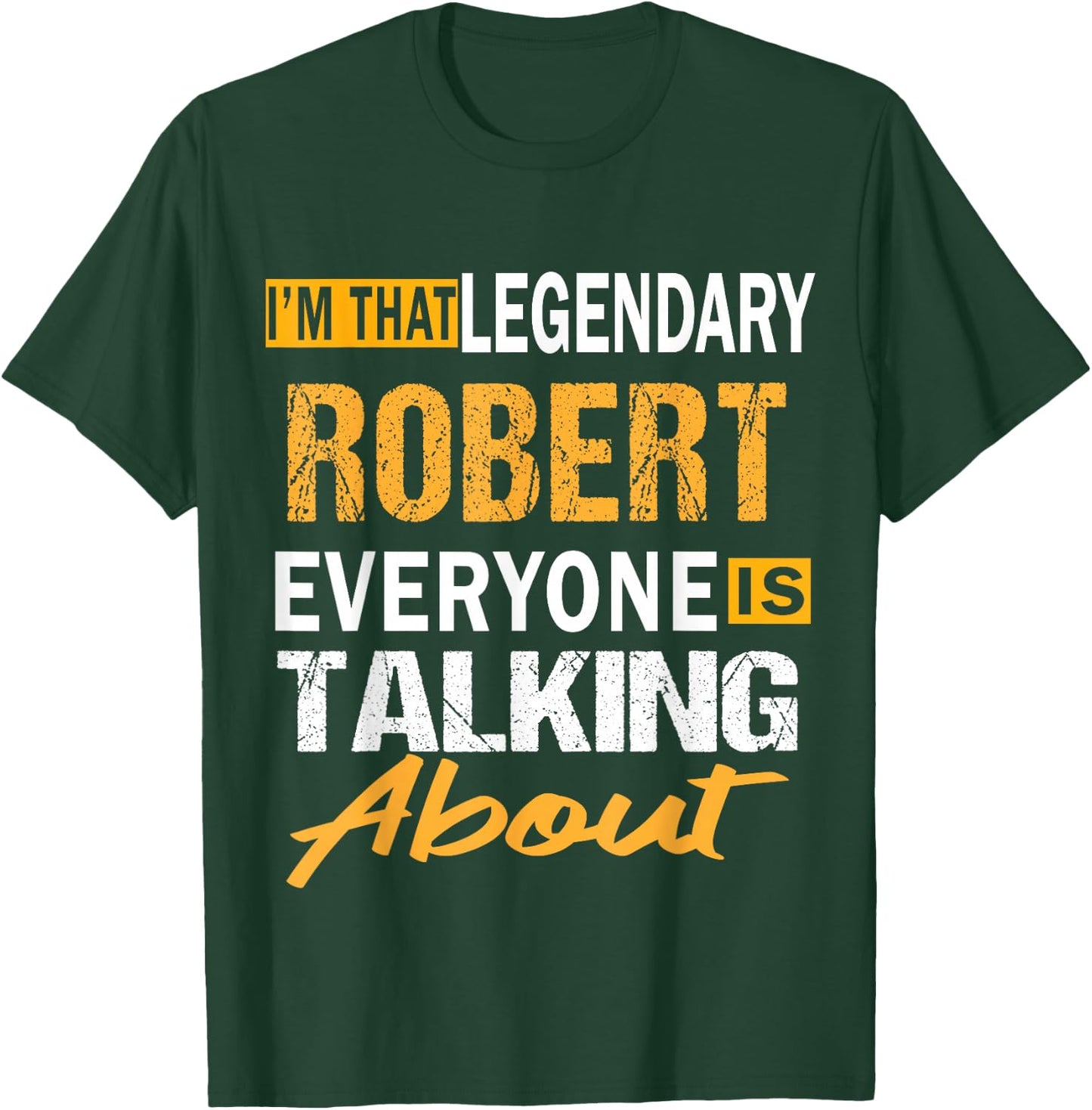 Legendary Robert First Name Funny Quote For Robert T-Shirt - T-Shirt | Forest
