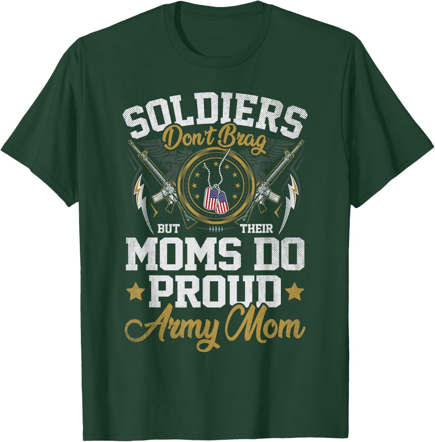 Soldiers Don't Brag But Moms Do Proud Army Mom Mother T-Shirt - T-Shirt | Forest