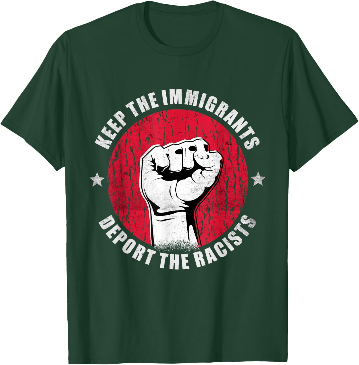 Keep the Immigrants Deport the Racists Anti Racism Gift T-Shirt - T-Shirt | Forest