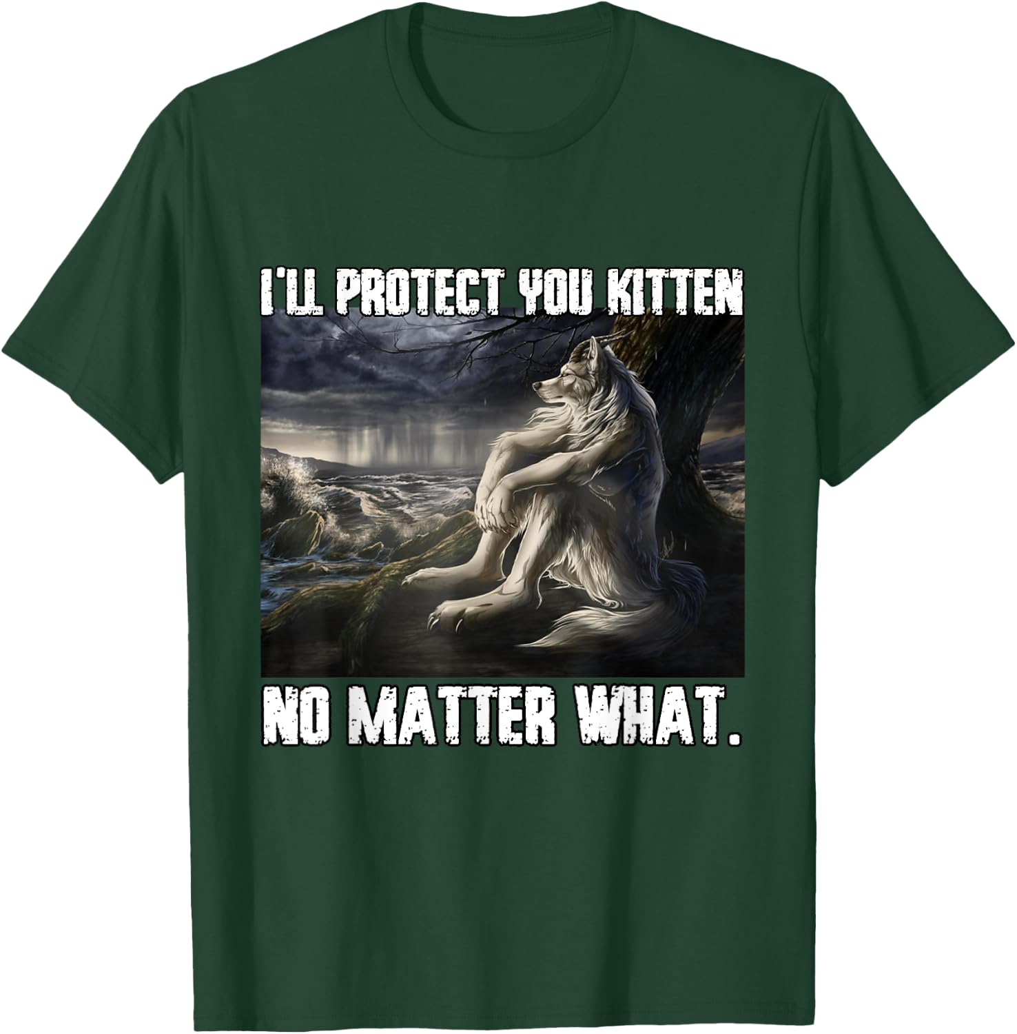 I'll Protect You Kitten Funny Alpha Werewolf Wolf Meme T-Shirt - T-Shirt | Forest