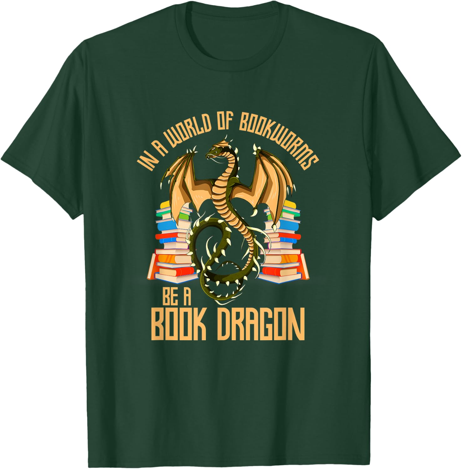 In A World Of Bookworms Be A Book Dragon T-Shirt - T-Shirt | Forest