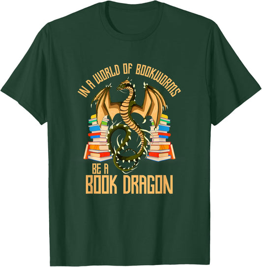 In A World Of Bookworms Be A Book Dragon T-Shirt - T-Shirt | Forest