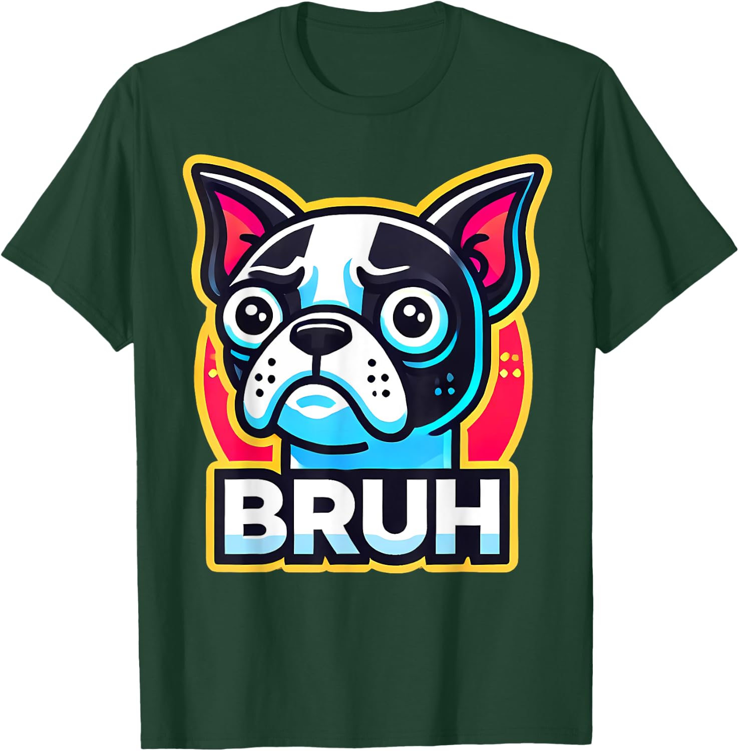 Boston Terrier Bruh Funny Dog Lover T-Shirt - T-Shirt | Forest