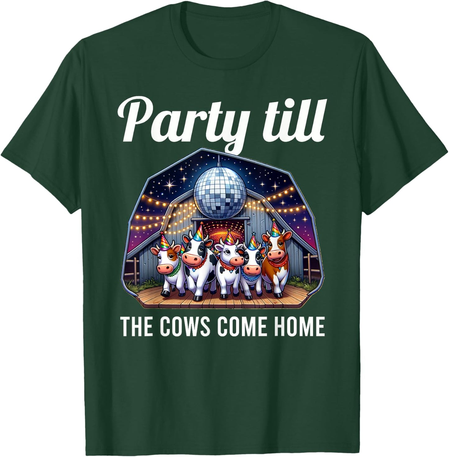 Funny Party Till The Cows Come Home Cow Pun Farm Lover T-Shirt - T-Shirt | Forest