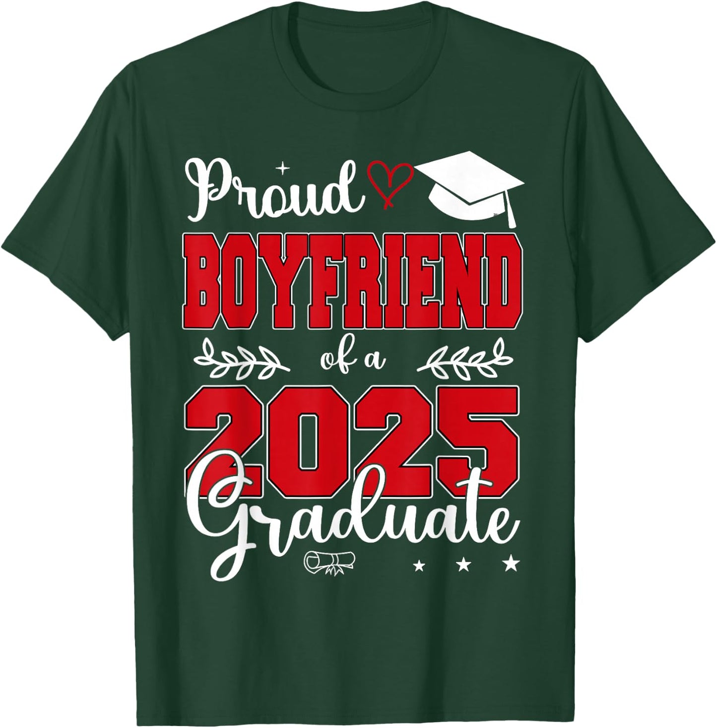 Proud Boyfriend of a Class of 2025 Graduate T-Shirt - T-Shirt | Forest