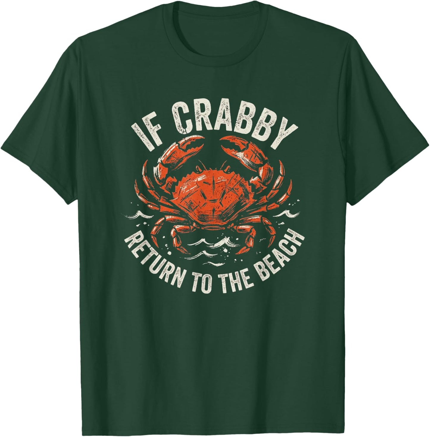If Crabby Return to The Beach Funny Crab Humor T-Shirt - T-Shirt | Forest