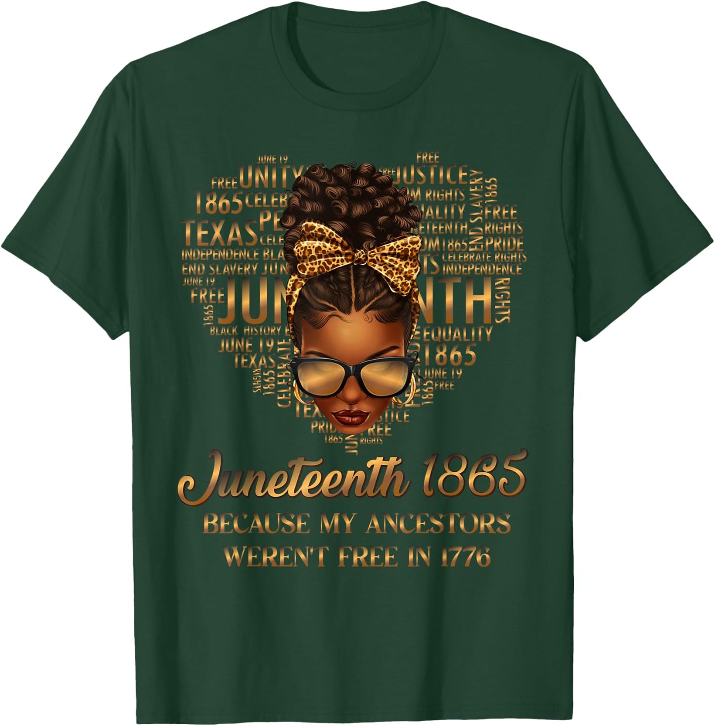 Juneteenth 1865 Because My Ancestors Weren't Free in 1776 T-Shirt - T-Shirt | Forest