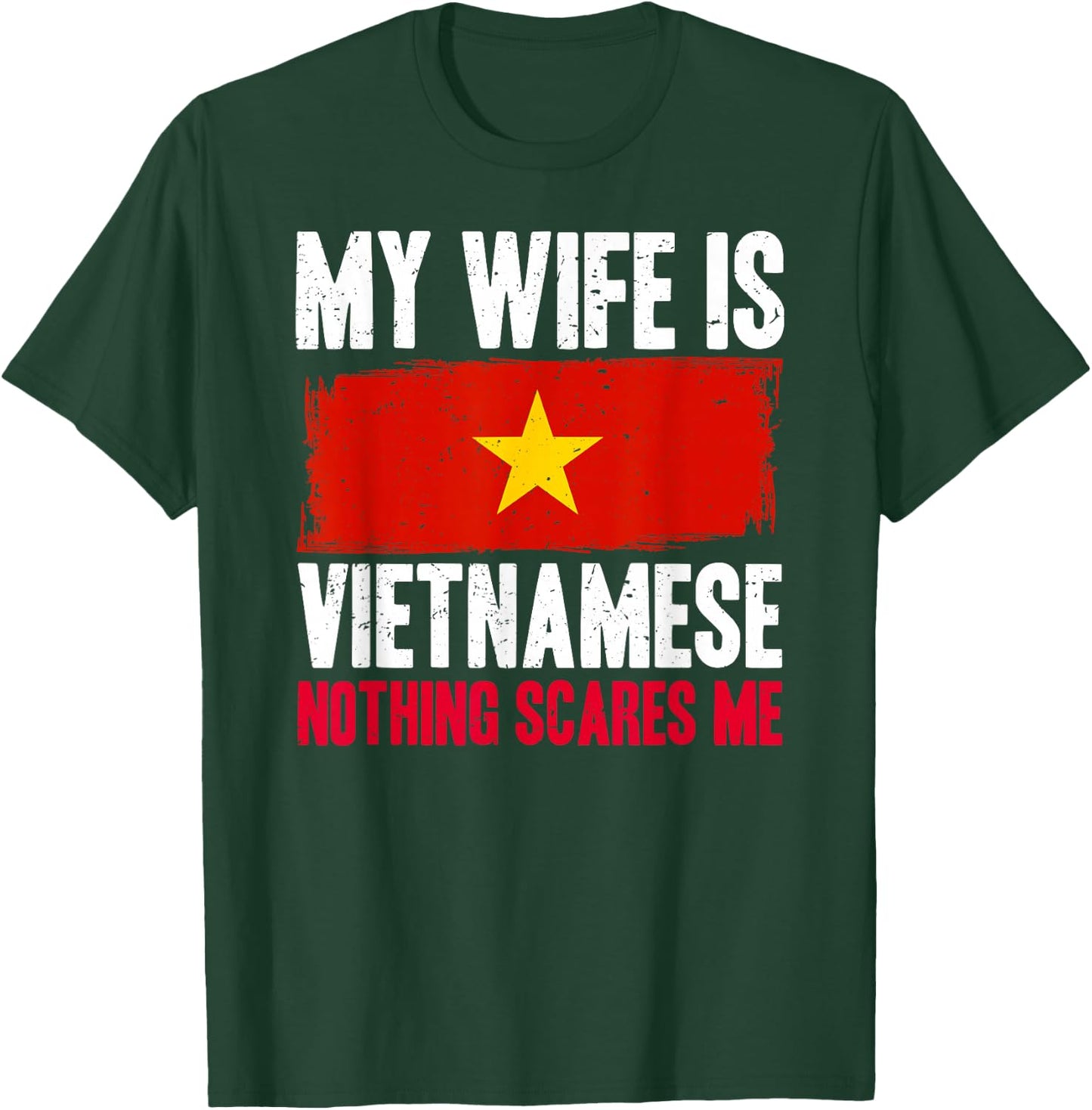 Funny My Wife is Vietnamese Nothing Scares Me T-Shirt - T-Shirt | Forest