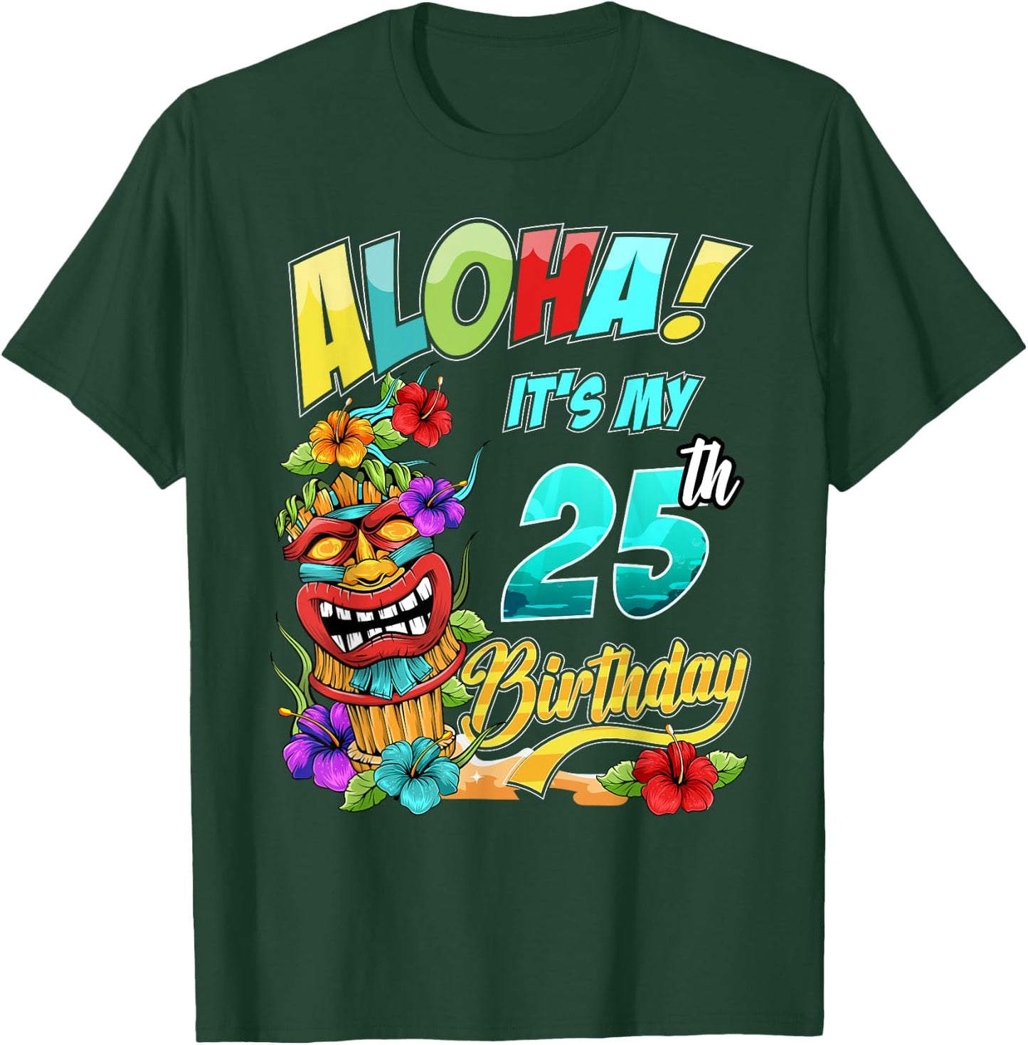 25th Birthday Aloha Hawaii Hawaiian Tiki Luau Party T-Shirt - T-Shirt | Forest