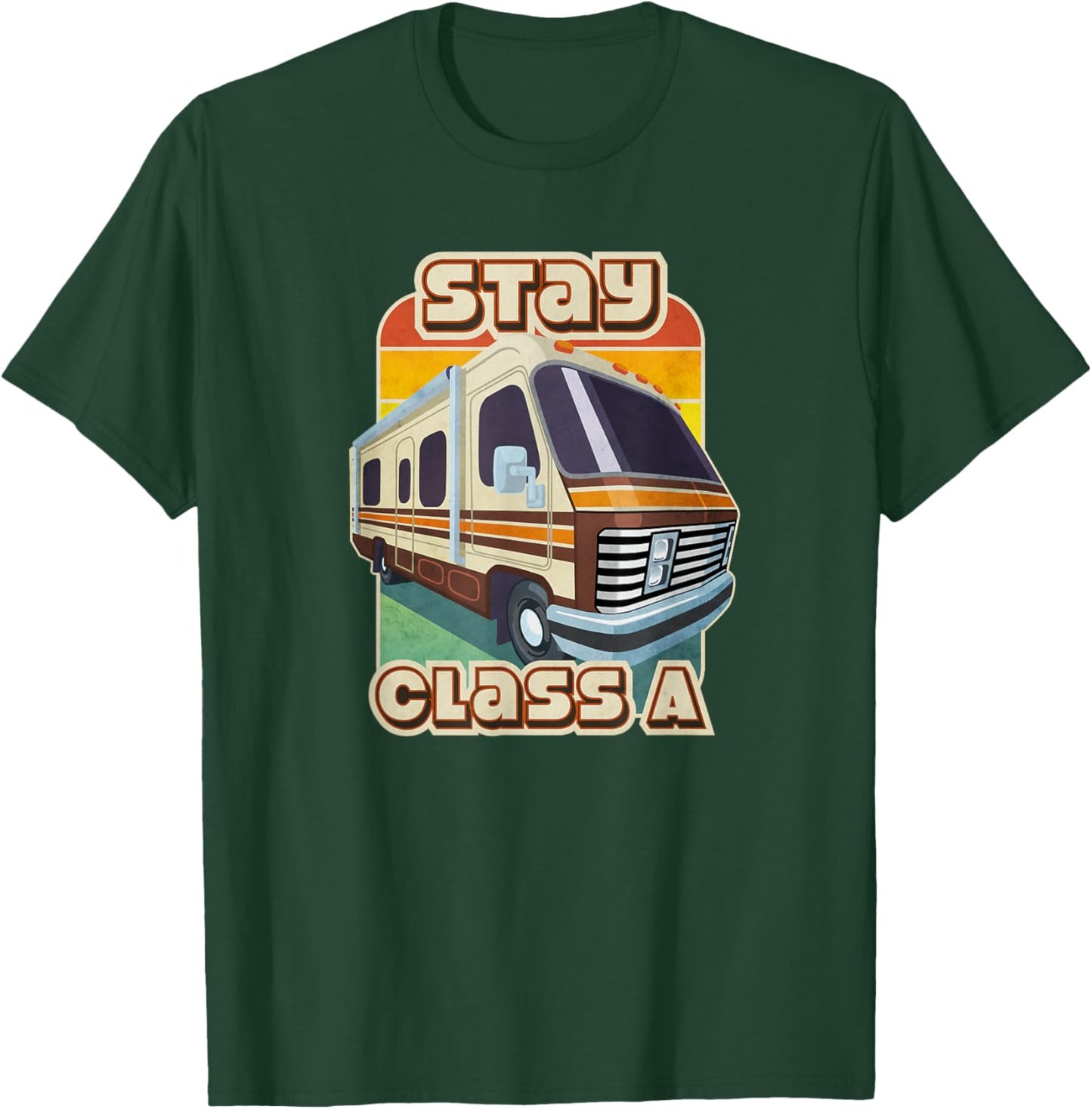 Stay Classy Class A RV Camping T-Shirt - T-Shirt | Forest