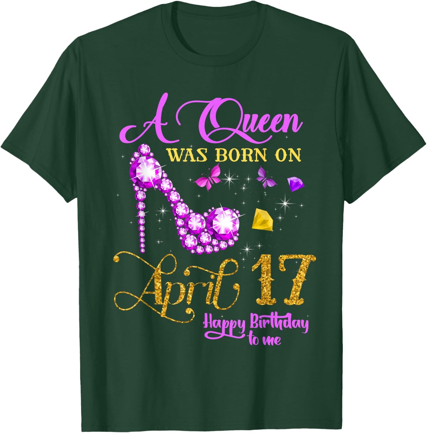 A Queen Was Born on April 17, 17th April Birthday Party Bday T-Shirt - T-Shirt | Forest