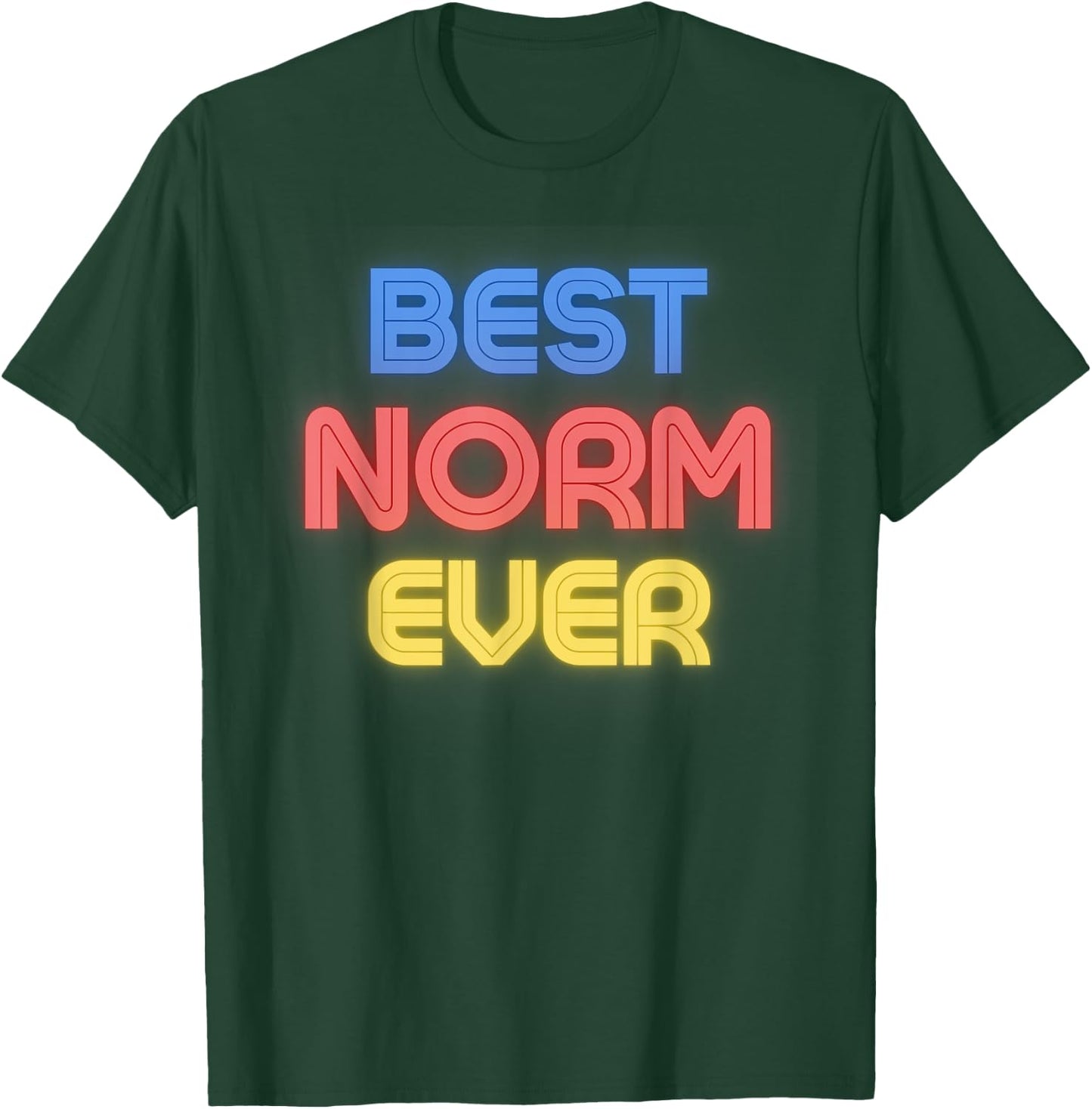 Best Norm Ever - Funny Norm Name Norm T-Shirt - T-Shirt | Forest