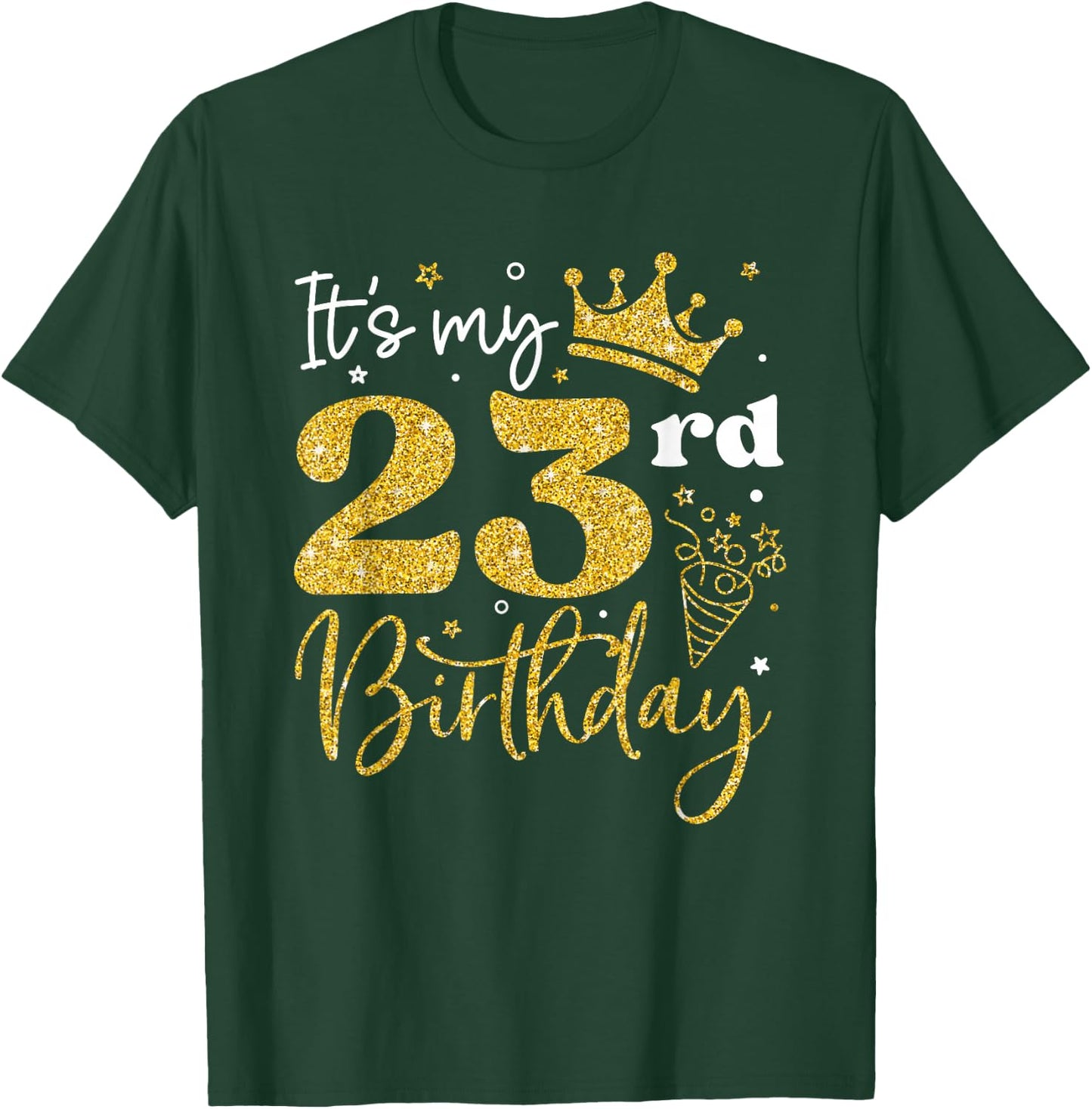 It's My 23rd Birthday Funny 23 Years Old Bday Party Gifts T-Shirt - T-Shirt | Forest