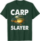 Carp Slayer Carp Fishing Angler Fisherman Fishing Fish T-Shirt - T-Shirt | Forest