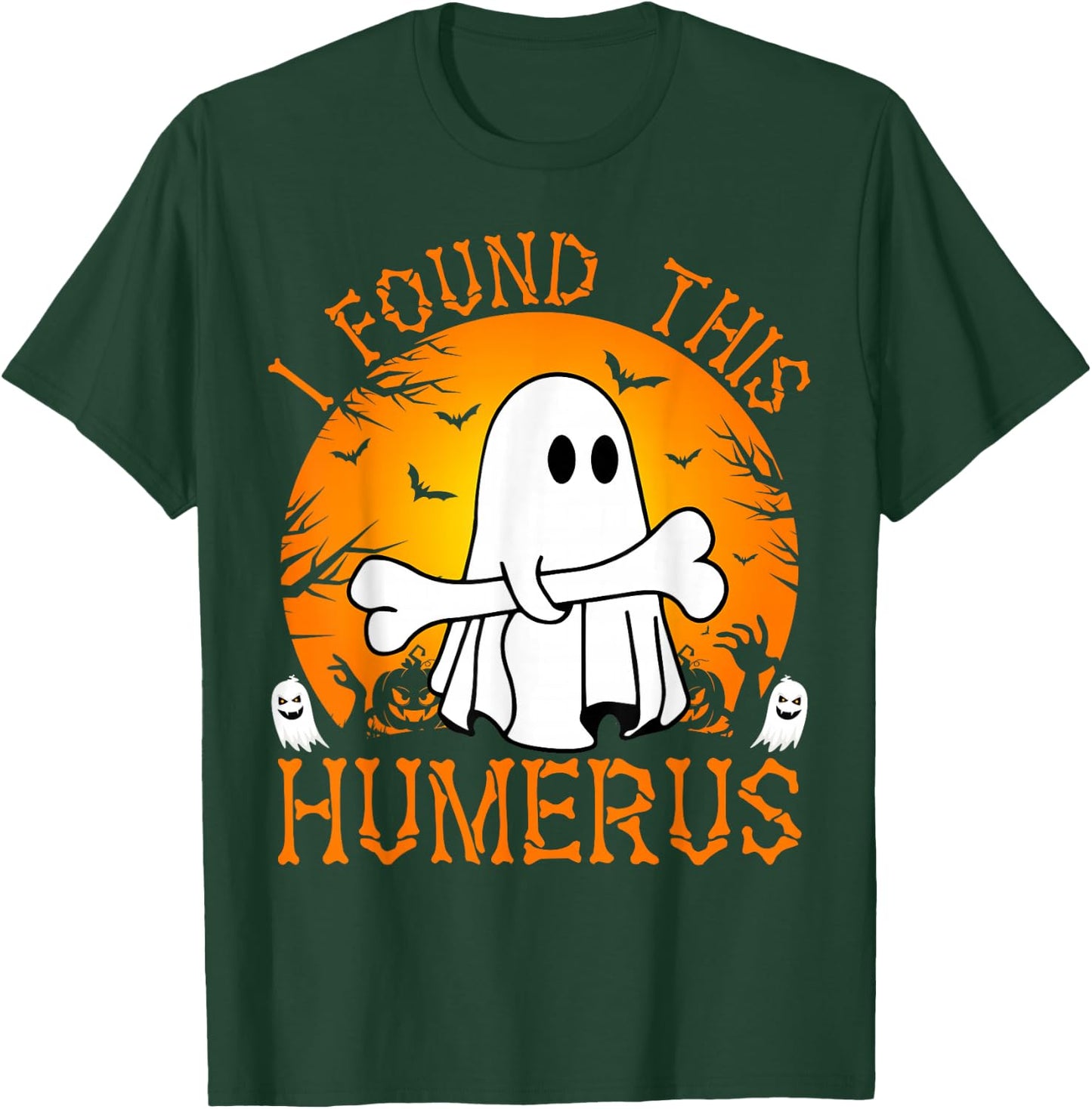 I Found This Humerus Funny Halloween Ghost Bone Spooky T-Shirt - T-Shirt | Forest