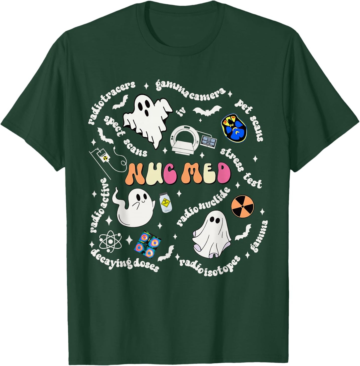 Halloween Ghost Spooky Nuc Med Nuclear Medicine Radiology T-Shirt - T-Shirt | Forest