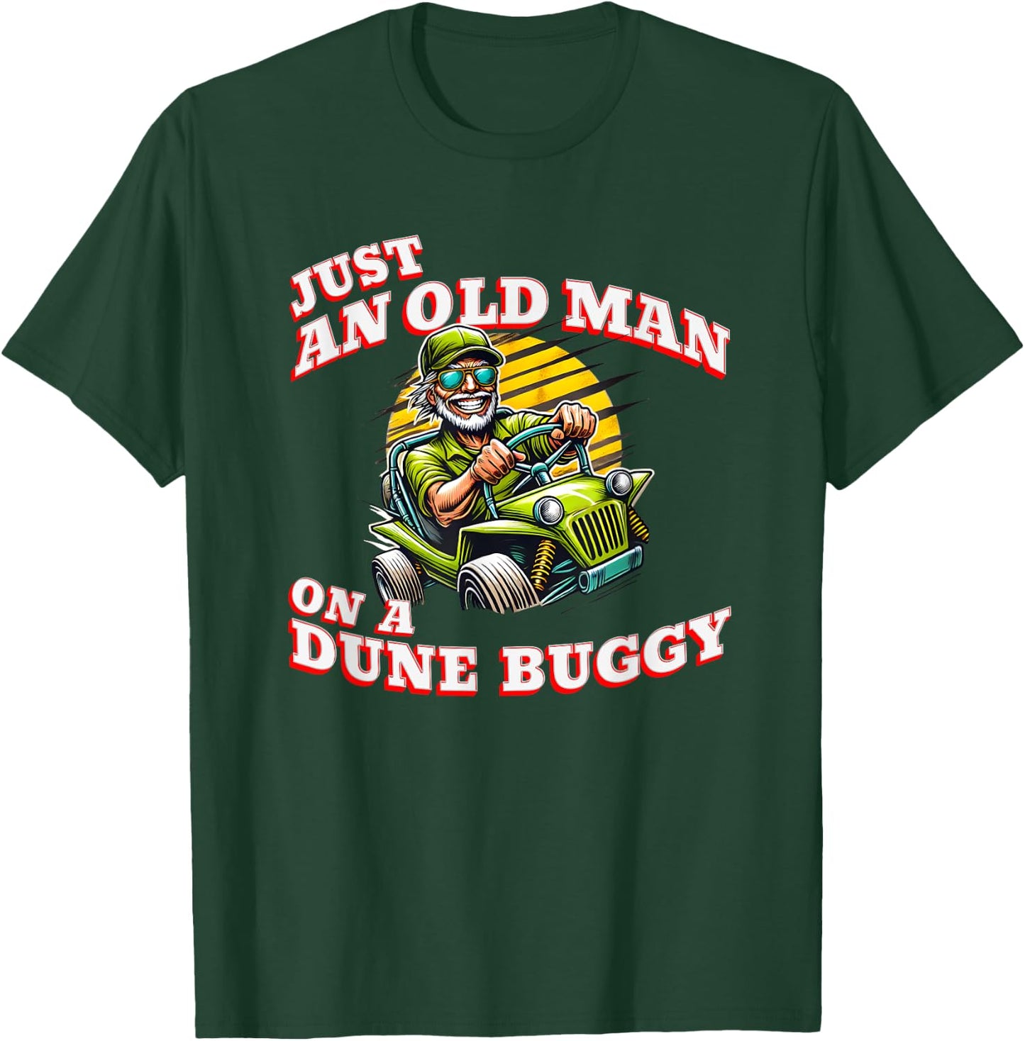 Just an Old Man on a Dune Buggy Vintage Funny Retro T-Shirt - T-Shirt | Forest