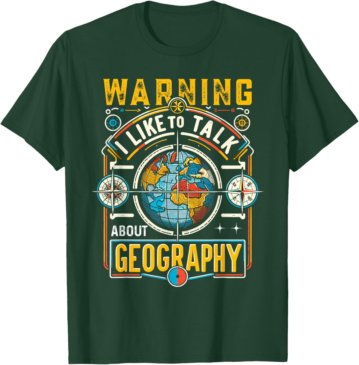 Warning I Like To Talk About Geography Geographer T-Shirt - T-Shirt | Forest