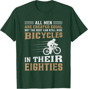 Bike - All Men Equal But the Best Ride Bicycles Eighties T-Shirt - T-Shirt | Forest