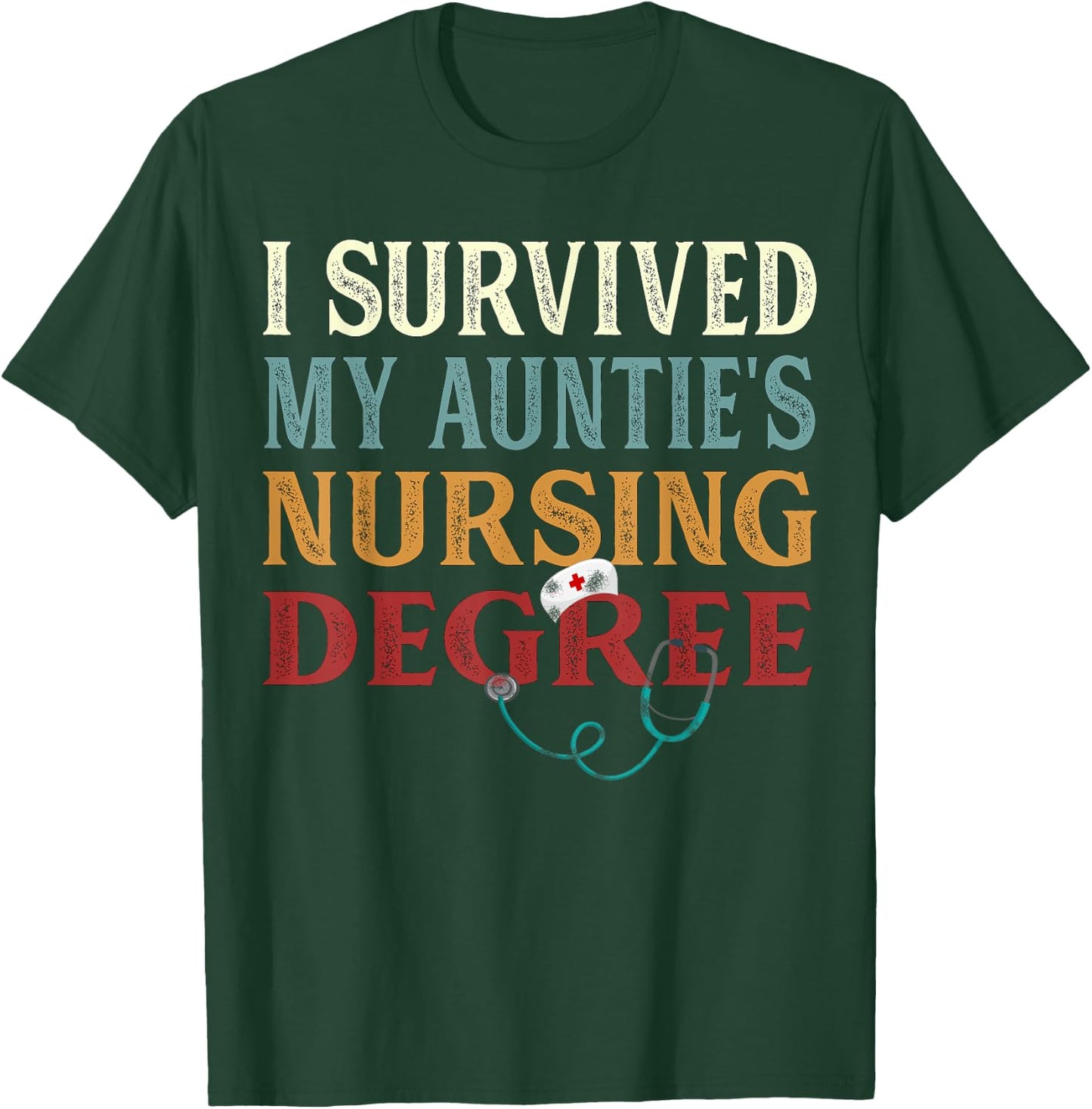 I survived My Auntie's Nursing Degree Graduation Nurse lover T-Shirt - T-Shirt | Forest