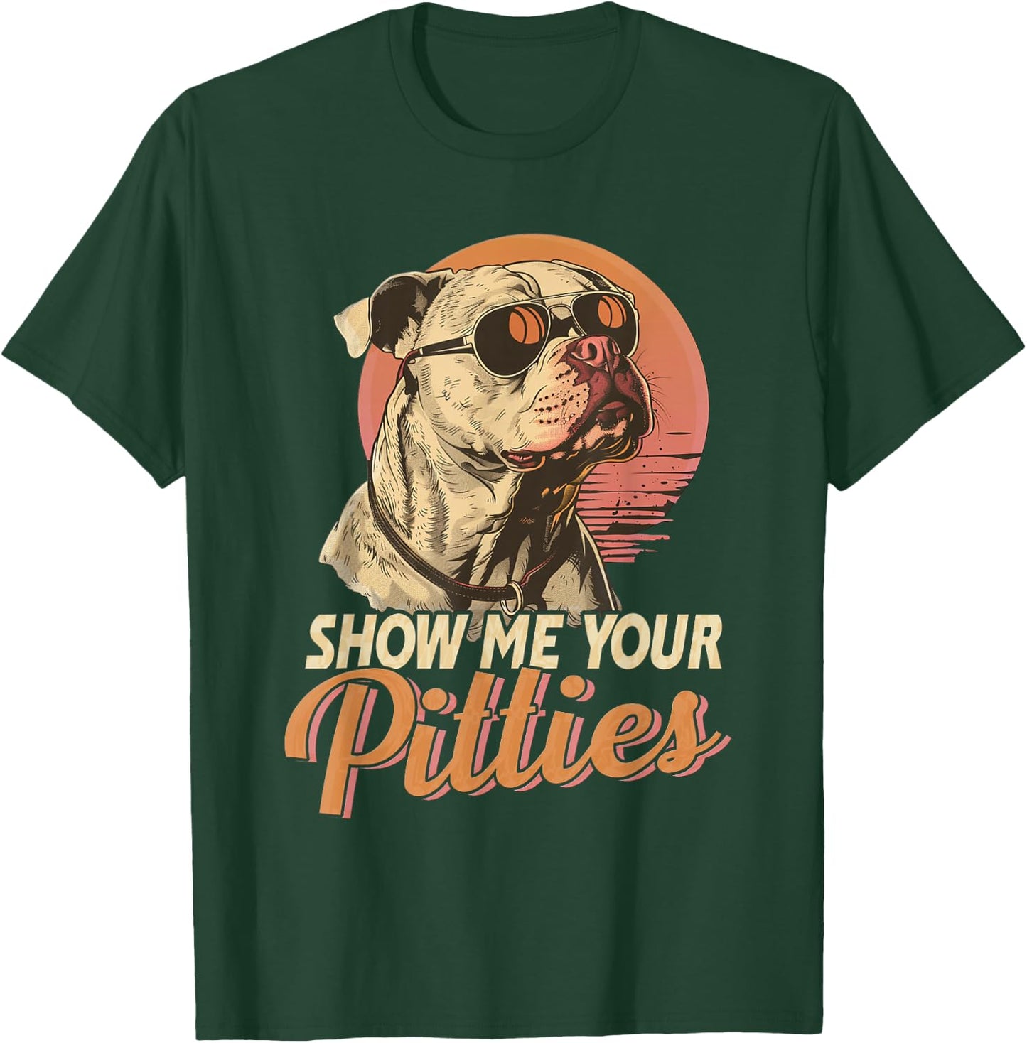 Show Me Your Pitties - Pitbull T-Shirt - T-Shirt | Forest