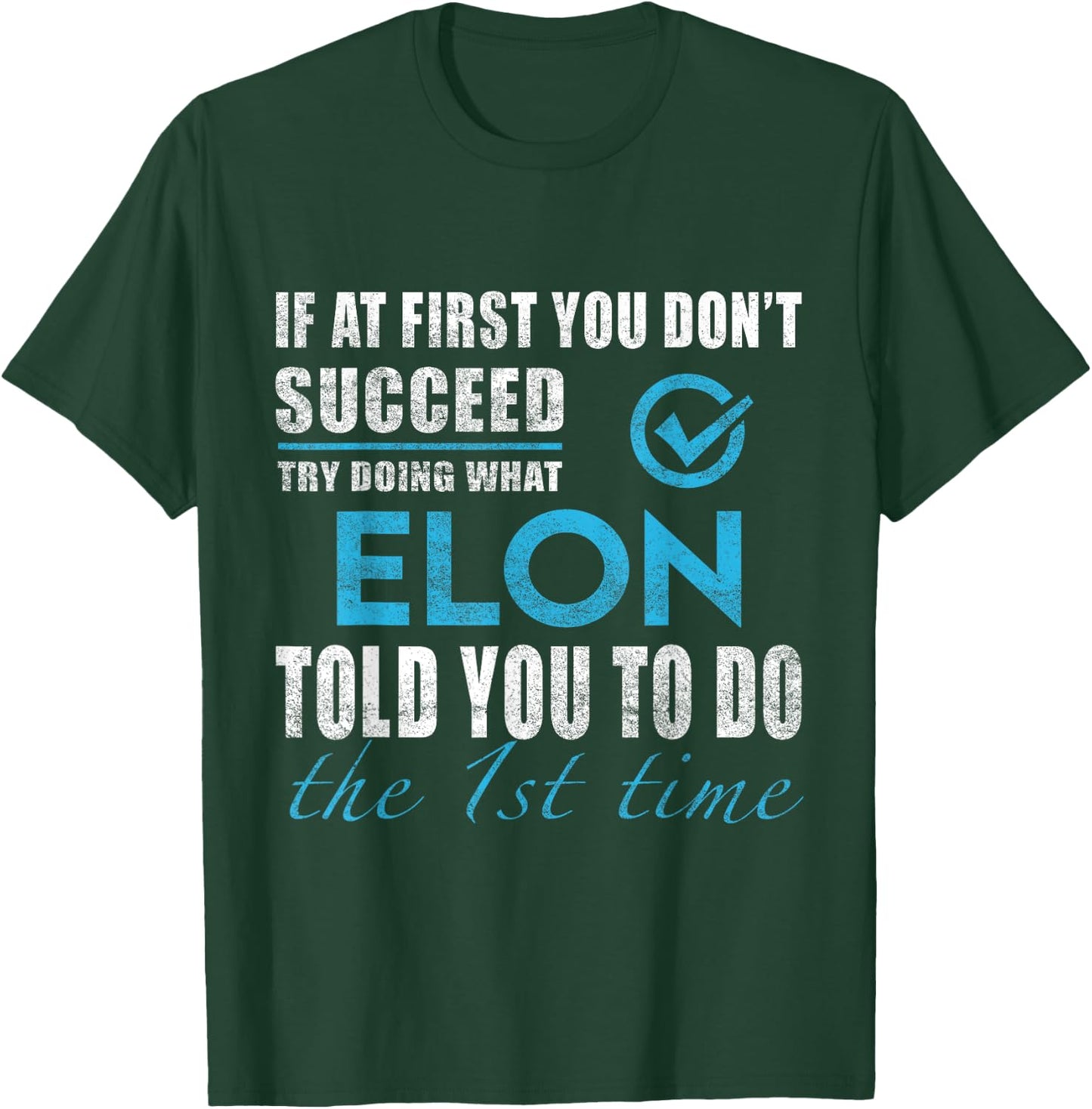 Elon Name - Try What Elon Told You To Do -Adults T-Shirt - T-Shirt | Forest