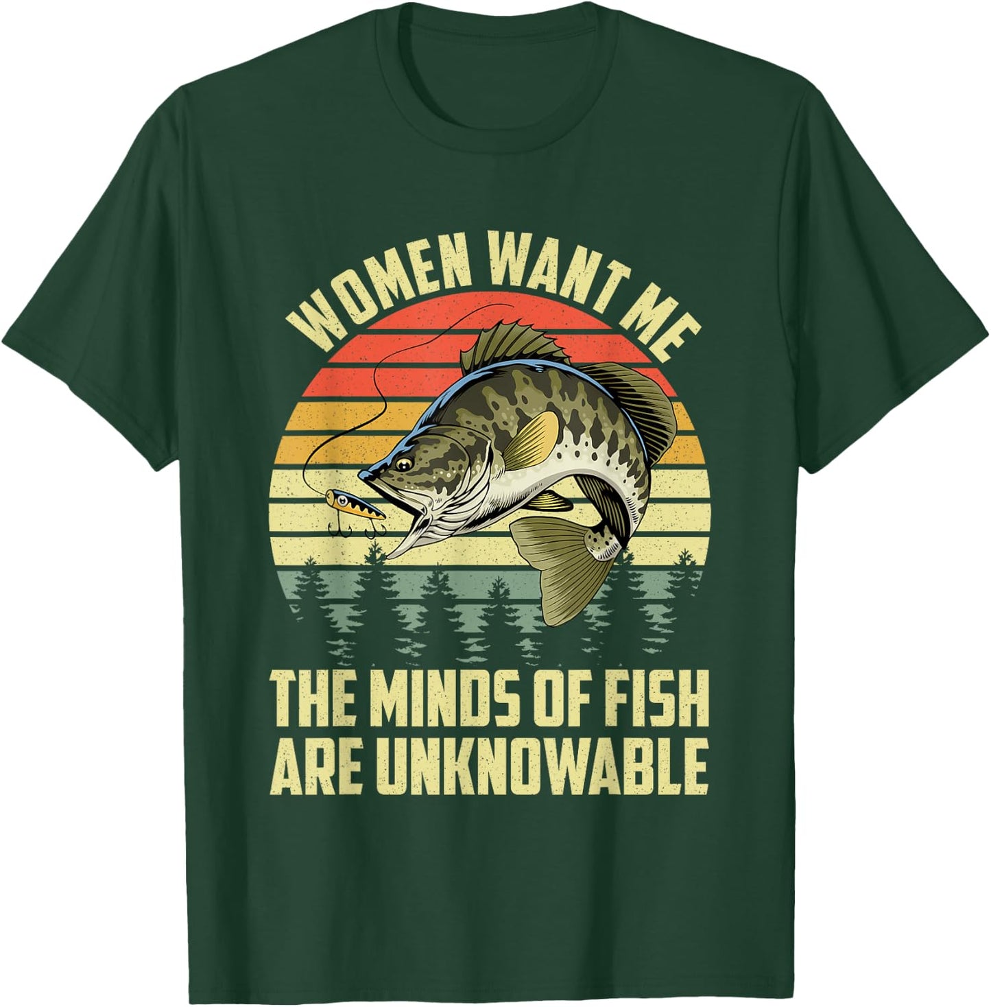 Funny Women Want Me The Minds Of Fish Are Unknowable T-Shirt - T-Shirt | Forest