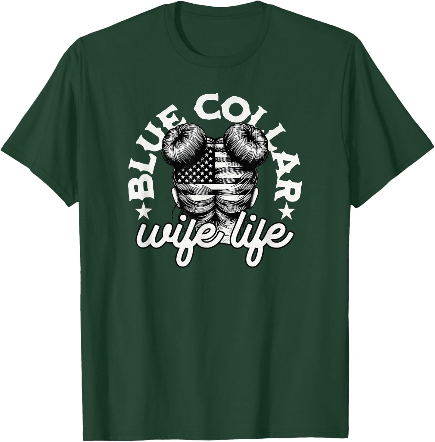 Blue Collar Wife Life Messy Hair Buns USA Flag T-Shirt - T-Shirt | Forest