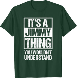 It's A Jimmy Thing You Wouldn't Understand First Name T-Shirt - T-Shirt | Forest