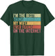 I'm The Best Thing My Wife Ever Found On The Internet T-Shirt - T-Shirt | Forest