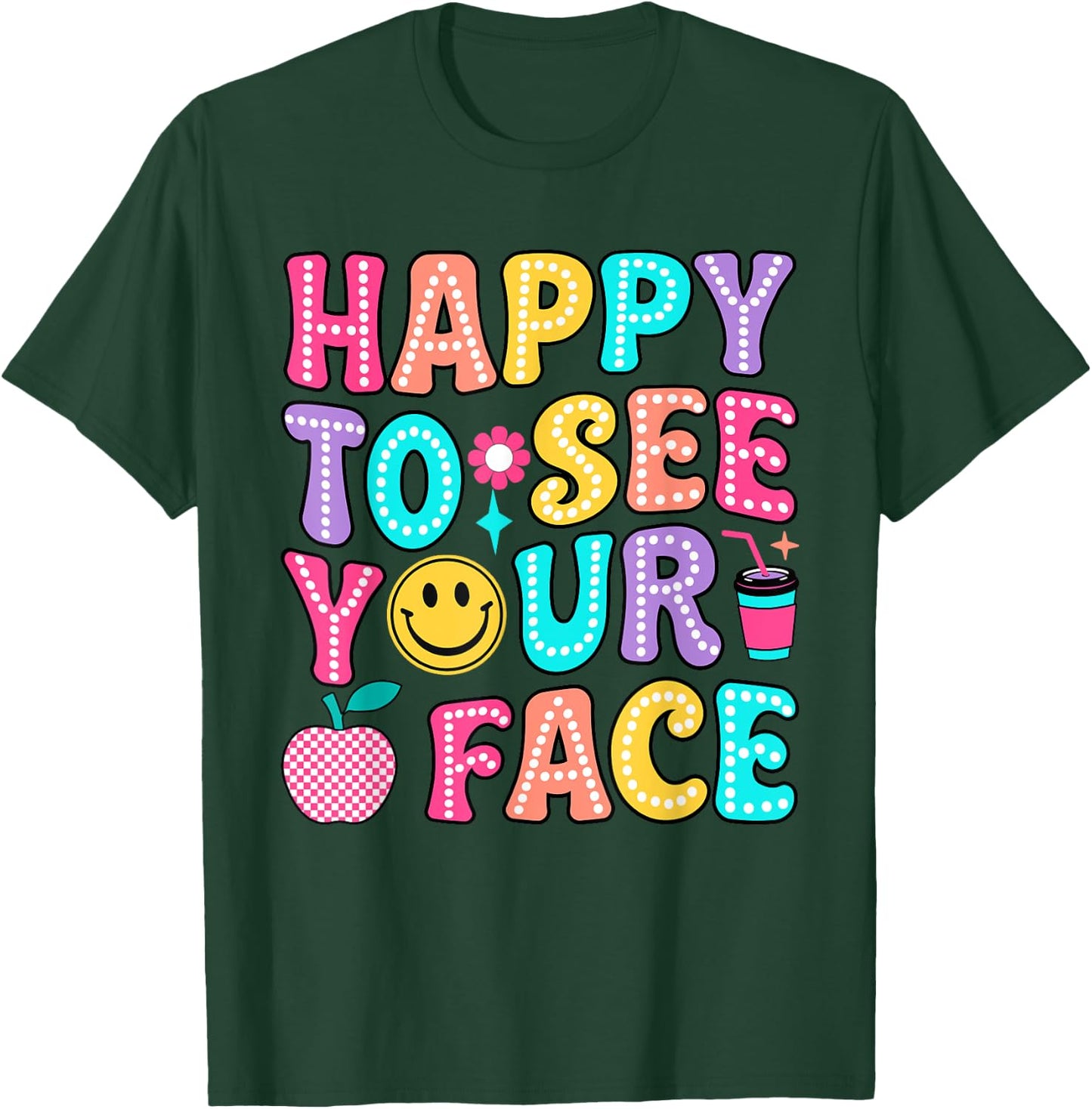 Teacher So Happy To See Your Face Back To School Funny Men Women Kids T-Shirt - T-Shirt | Forest